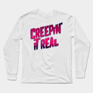 Creepin' It Real Long Sleeve T-Shirt